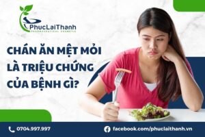 Hiện tượng chán ăn mệt mỏi là gì?