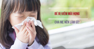 chữa viêm mũi họng cho bé